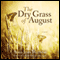 The Dry Grass of August