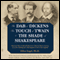 The Dab of Dickens, The Touch of Twain, and The Shade of Shakespeare
