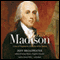 James Madison: A Son of Virginia and a Founder of the Nation