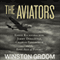 The Aviators: Eddie Rickenbacker, Jimmy Doolittle, Charles Lindbergh, and the Epic Age of Flight