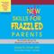 New Skills for Frazzled Parents, Revised Edition: The Instruction Manual That Should Have Come with Your Child