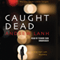 Caught Dead: A Rick Van Lam Mystery