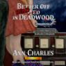 Better off Dead in Deadwood: Deadwood, Book 4
