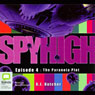 The Paranoia Plot: Spy High Episode 4