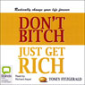 Don't Bitch, Just Get Rich
