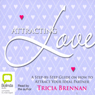 Attracting Love: A Step-by-Step Guide on How to Attract Your Ideal Partner