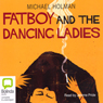 Fatboy and the Dancing Ladies