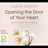 Opening the Door of Your Heart: And Other Buddhist Tales of Happiness