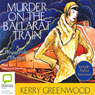 Murder on the Ballarat Train: A Phryne Fisher Mystery