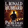 Los Problemas del Trabajo [The Problems of Work]