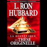La Diantique: La Thse Originelle [Dianetics: The Original Thesis]