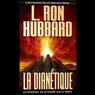 La Dianetique: La Puissance de la Pensee sur le Corps: (Dianetics: The Modern Science of Mental Health)