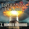 La Esperanza del Hombre [The Hope of Man]
