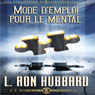Mode D'emploi pour le Mental [Operation Manual for the Mind]