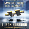 Manuale D'Uso per la Mente [Operation Manual for the Mind]