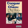 Conquer the Chaos: The Best Ideas in Time Management