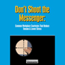 Don't Shoot the Messenger: Common Workplace Courtesies That Reduce Tension and Lower Stress