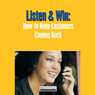 Listen and Win: How to Keep Customers Coming Back