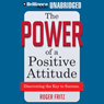 The Power of a Positive Attitude: Discovering the Key to Success