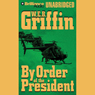 By Order of the President: A Presidential Agent Novel