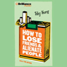 How to Lose Friends and Alienate People