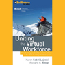 Uniting the Virtual Workforce: Transforming Leadership and Innovation in the Globally Integrated Enterprise