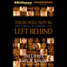 These Will Not Be Left Behind: True Stories of Changed Lives