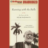 Running with the Bulls: My Years with the Hemingways