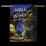 The Wall and the Wing