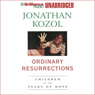 Ordinary Resurrections: Children in the Years of Hope