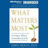 What Matters Most: Living a More Considered Life