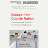 Escape from Cubicle Nation: From Corporate Prisoner to Thriving Entrepreneur