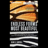Endless Forms Most Beautiful: The New Science of Evo Devo and the Making of the Animal Kingdom