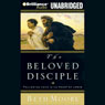 The Beloved Disciple: Following John to the Heart of Jesus