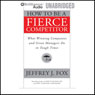 How to Be a Fierce Competitor: What Winning Companies and Great Managers Do in Tough Times