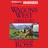 Wagons West Oregon!: Wagons West, Book 4