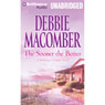 The Sooner the Better: A Deliverance Company Novel