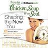 Chicken Soup for the Soul: Shaping the New You - 31 Stories about the Gym, Liking Yourself, and Having a Partner