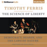 The Science of Liberty: Democracy, Reason, and the Laws of Nature