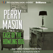 Perry Mason and the Case of the Howling Dog: A Radio Dramatization