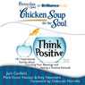 Chicken Soup for the Soul: Think Positive: 101 Inspirational Stories about Counting Your Blessings and Having a Positive Attitude