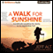 A Walk for Sunshine: A 2,160-Mile Expedition for Charity on the Appalachian Trail