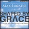 Shaped by Grace: You Are God's Masterpiece in the Making