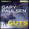 Guts: The True Stories Behind Hatchet and the Brian Books