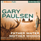 Father Water, Mother Woods: Essays on Fishing and Hunting in the North Woods