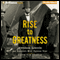 Rise to Greatness: Abraham Lincoln and America's Most Perilous Year