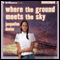 Where the Ground Meets the Sky