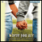 Where You Are: Between the Lines, Book 2