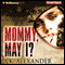 Mommy, May I?