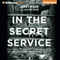 In the Secret Service: The True Story of the Man Who Saved President Reagan's Life